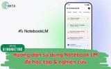 notebooklm-la-gi-huong-dan-su-dung-imta.jpg